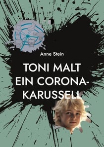Toni malt ein Corona-Karussell - ... aus dem Jahr 2021