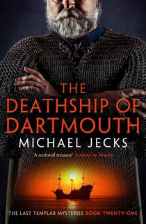 The Death Ship of Dartmouth (Last Templar Mysteries 21) - A fascinating murder mystery from 14th-century Devon