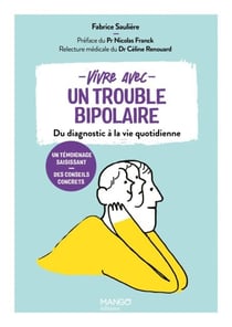 Vivre avec un trouble bipolaire - Du diagnostic à la vie quotidienne