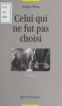 Celui qui ne fut pas choisi - Roman