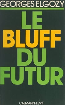 Le bluff du futur - Demain n'aura pas lieu