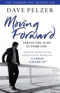 Moving Forward - How to take the lead and achieve your full potential, from the million-copy bestseller and author of A Child Called It