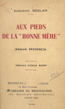 Aux pieds de la Bonne Mère - Roman provençal