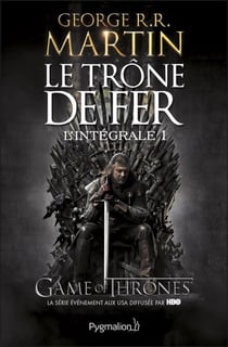 Le Trône de Fer - L'Intégrale 1 (Tomes 1 et 2) - Le Trône de Fer - Le Donjon rouge