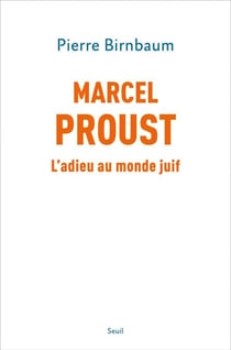 Marcel Proust - L'adieu au monde juif