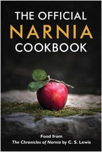 The Official Narnia Cookbook - Food from The Chronicles of Narnia by C. S. Lewis