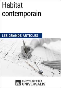 Habitat contemporain - Les Grands Articles d'Universalis
