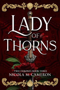 Lady of Thorns - Two Thrones, #3