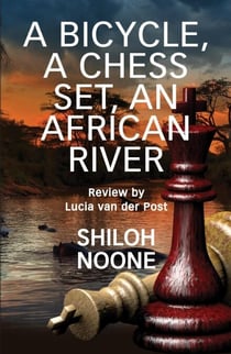 A Bicycle, A Chess Set, An African River