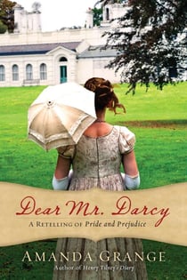 Dear Mr. Darcy - A Retelling of Pride and Prejudice