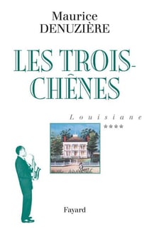 Louisiane, tome 4 - Les Trois-Chênes