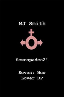 Sexcapades 2! Seven: New Lover DP