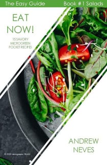 Eat Now! 15 Savory Microgreen Pocket Recipes - The Easy Guide to Microgreens, #1