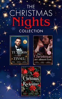 The Christmas Nights Collection - Be Mine for Christmas / Her Convenient Christmas Date / Gift-Wrapped in Her Wedding Dress / Claiming His Christmas Wife / Their Christmas Dream Come True / Christmas in His Bed / The Christmas Love-Child / The Sicilian...