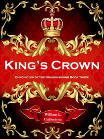 King's Crown: Chronicles of the Dragon-Bound, Book 3 - Chronicles of the Dragon-Bound, #3