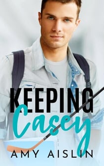 Keeping Casey - Keeping Him, #1