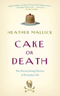 Cake or Death - The Excruciating Choices of Everyday Life