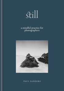 Still - A Mindful Practice for Photographers