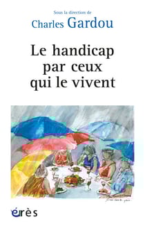 Le handicap par ceux qui le vivent