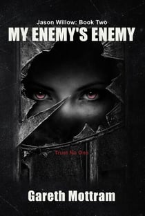 Jason Willow 2 - My Enemy's Enemy - Jason Willow, #2