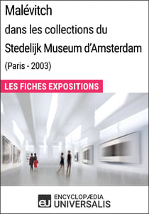 Malévitch dans les collections du Stedelijk Museum d'Amsterdam (Paris - 2003) - Les Fiches Exposition d'Universalis