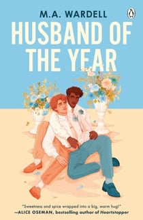 Husband of the Year - An emotional and uplifting LGBTQ+ romance perfect for fans of Heartstopper and Red, White &amp; Royal Blue.