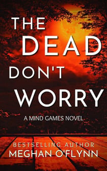 The Dead Don’t Worry - Mind Games, #4