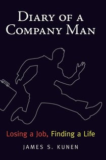 Diary of a Company Man - Losing a Job, Finding a Life