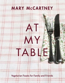 At My Table - Vegetarian Feasts for Family and Friends