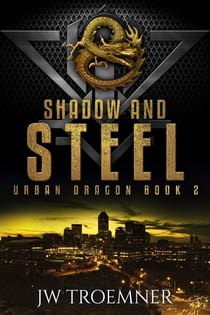 Shadow and Steel - Urban Dragon, #2