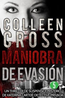 Maniobra de evasión - Episodio 5 - Serie thriller de suspenses y misterios de Katerina Carter,  detective privada, en 6 episodios, #5