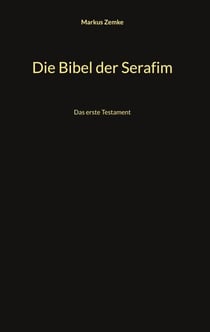 Die Bibel der Serafim - Das erste Testament