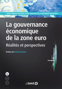 La gouvernance économique de la zone euro - Réalités et perspectives