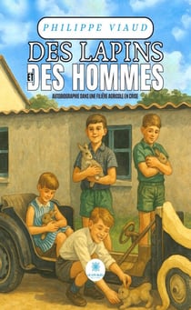 Des lapins et des hommes - Autobiographie dans une filière agricole en crise
