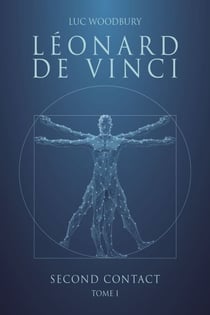 Léonard de Vinci - Second contact, Tome I