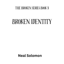 Broken Identity - The Broken Series, #3