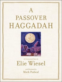Passover Haggadah - As Commented Upon By Elie Wiesel and Illustrated b