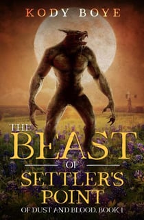 The Beast of Settler's Point - Of Dust and Blood, #1