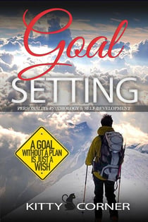 How to Set Goals And Achieve Them? A Goal Without a Plan is Just a Wish - Self-Development Book