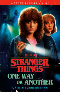 Stranger Things: One Way or Another - A Nancy Wheeler Mystery
