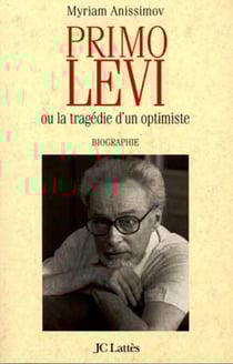 Primo Levi - ou la tragédie d'un optimiste