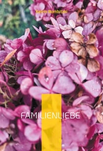 Familienliebe - Über die Gefühle in einer Familie