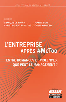 L'entreprise après #MeToo - Entre romances et violences, que peut le management ?