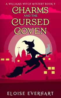 Charms and the Cursed Coven - A Williams Witch Mystery, #9