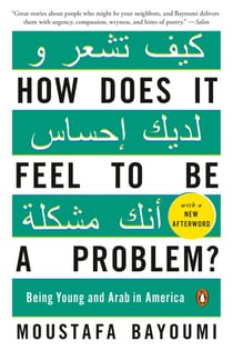 How Does It Feel to Be a Problem? - Being Young and Arab in America