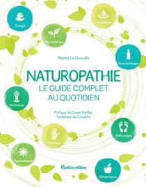 Naturopathie, le guide complet au quotidien - Préface de Daniel Kieffer, fondateur du CENATHO