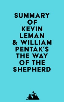 Summary of Kevin Leman & William Pentak's The Way of the Shepherd