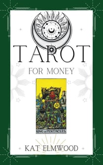 Tarot For Money: How To Use The Power Of Tarot To Transform Your Financial Life - Real World Tarot Books, #3
