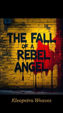 The Fall Of A Rebel Angel