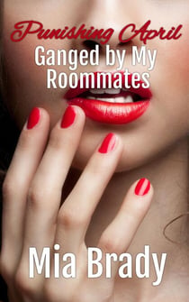 Punishing April Ganged by My Roommates